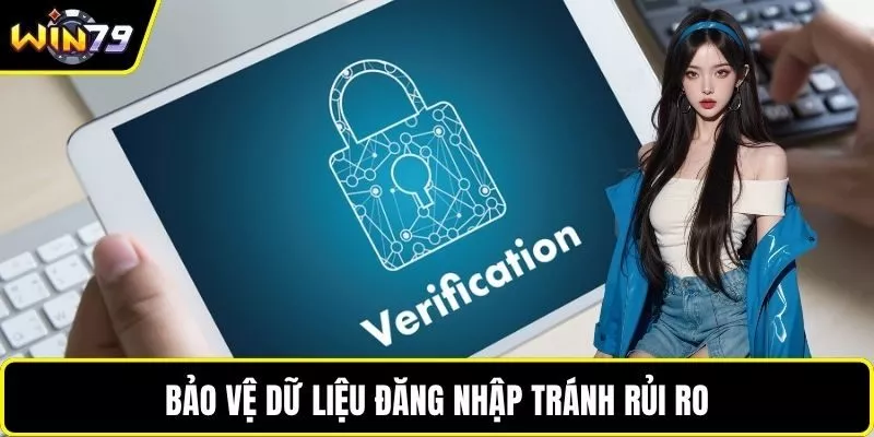 Bảo vệ dữ liệu đăng nhập tránh rủi ro