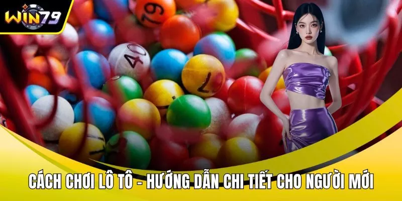 Cách chơi lô tô