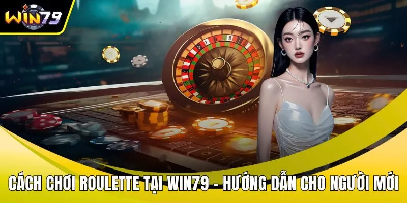 Cách chơi Roulette