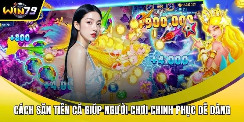 Cách săn tiên cá