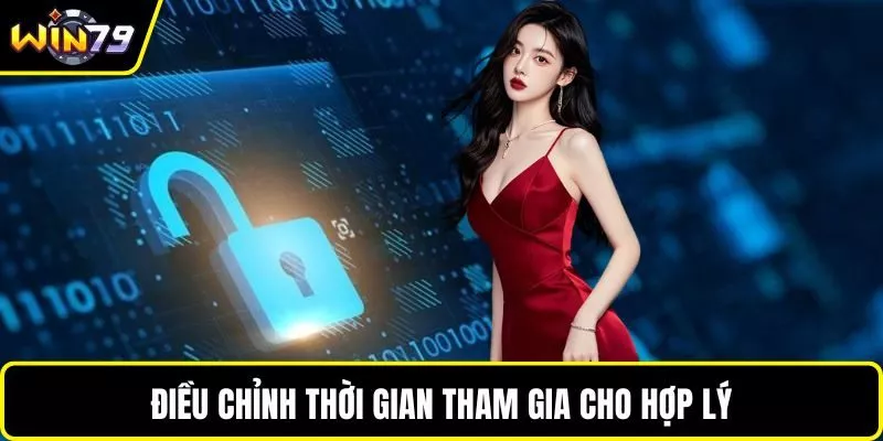 Điều chỉnh thời gian tham gia cho hợp lý