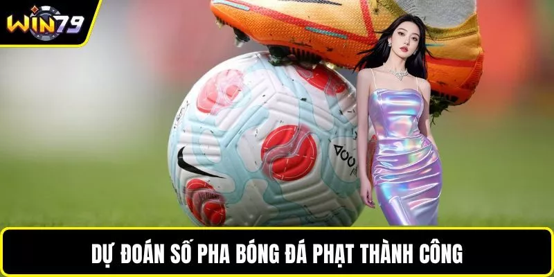 Dự đoán số pha bóng đá phạt thành công