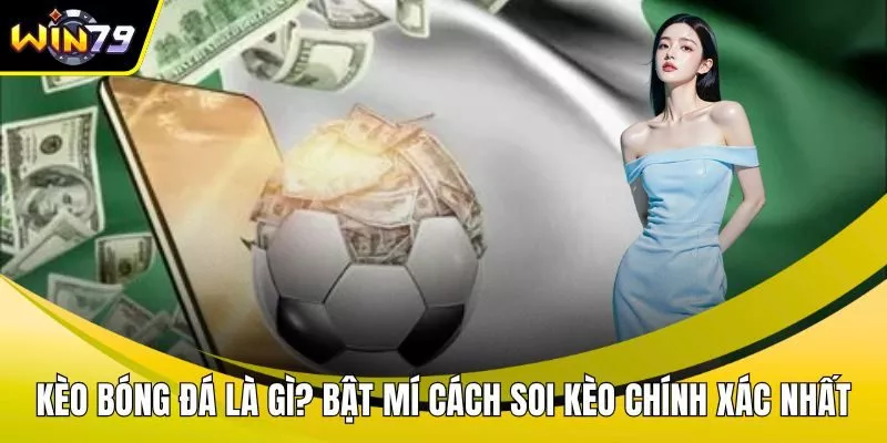 Kèo bóng đá là gì