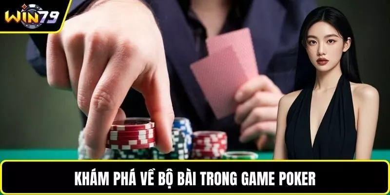 Khám phá về bộ bài trong game Poker