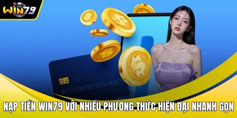 Nạp tiền WIN79