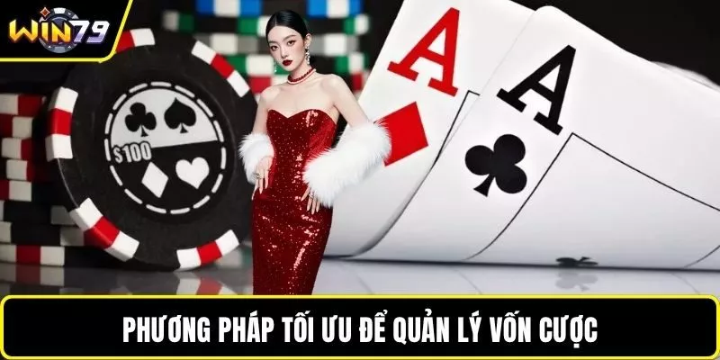 Phương pháp tối ưu để quản lý vốn cược