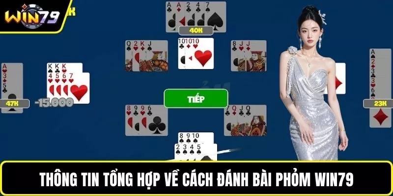 Thông tin tổng hợp về cách đánh bài phỏm WIN79