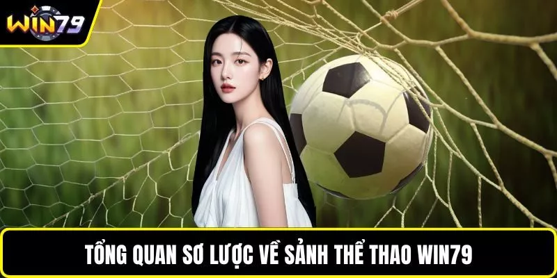 Tổng quan sơ lược về sảnh thể thao WIN79