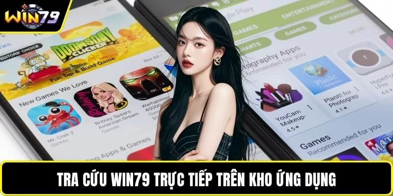 Tra cứu WIN79 trực tiếp trên kho ứng dụng