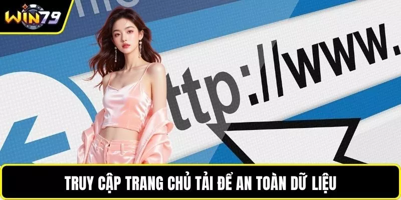 Truy cập trang chủ tải để an toàn dữ liệu